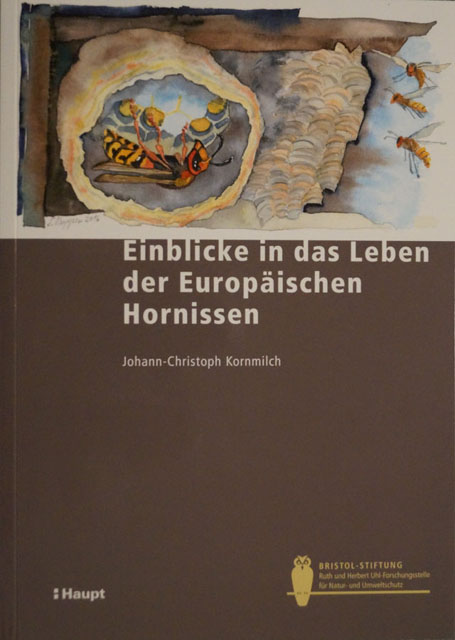 einblicke in das leben der europäischen hornissen; j.-ch. kornmilch Einblicke in das Leben der Europäischen Hornissen; J.-Ch. Kornmilch